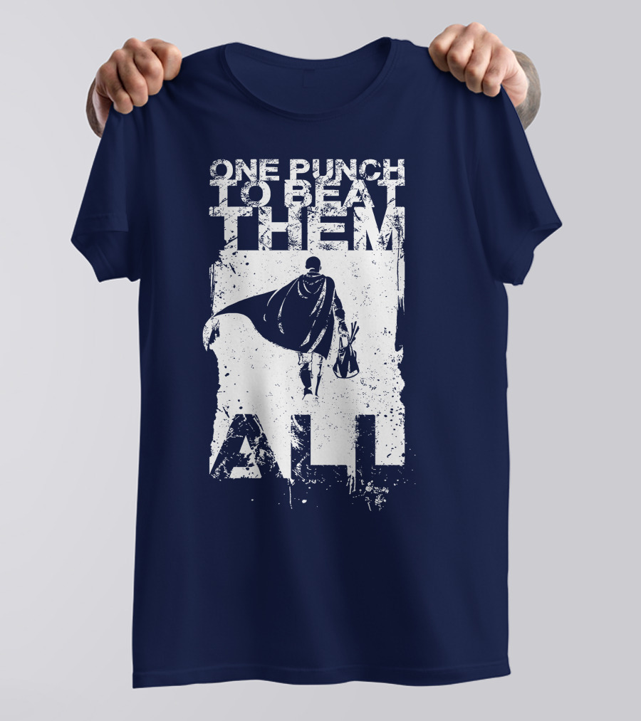 One Punch To Beat Them All Saitama Just One Punch T-Shirt
