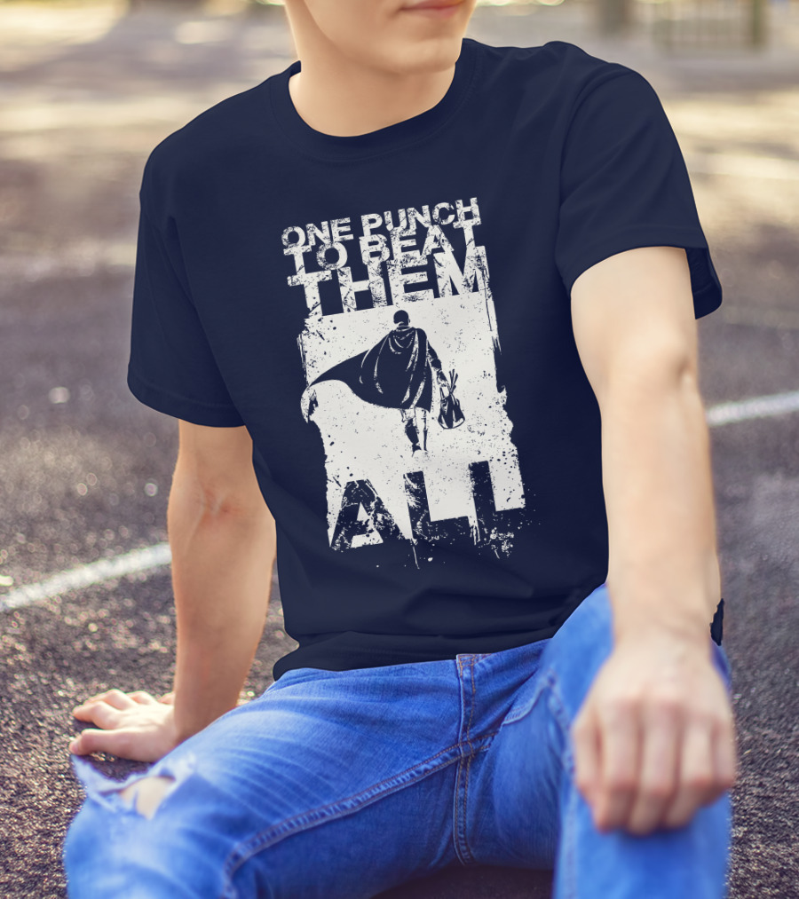 One Punch To Beat Them All Saitama Just One Punch T-Shirt