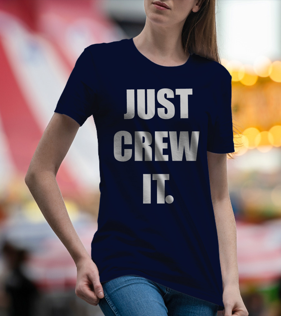 JUST CREW IT T-Shirt