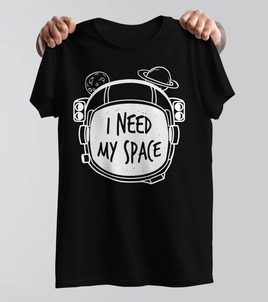 I Need My Space Astronaut Helmet With Planets And Moon T-Shirt