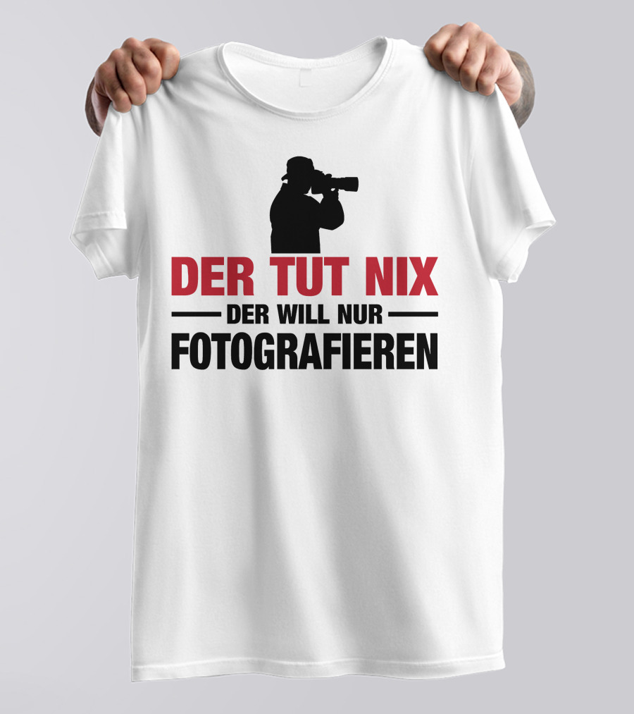 Der Tut Nix Der Will Nur Fotografieren Silhouette Camera Photography T-Shirt