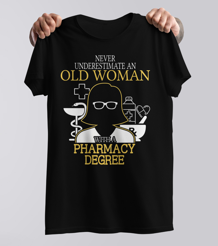 Never Underestimate An Old Woman With A Pharmacy Degree Silhouette Glasses Medical Icons T-Shirt
