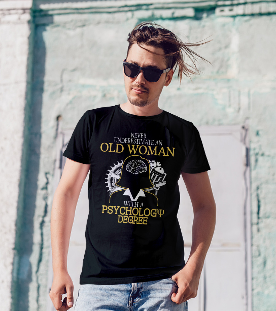 Never Underestimate An Old Woman With A Psychology Degree Brain Cog Books T-Shirt