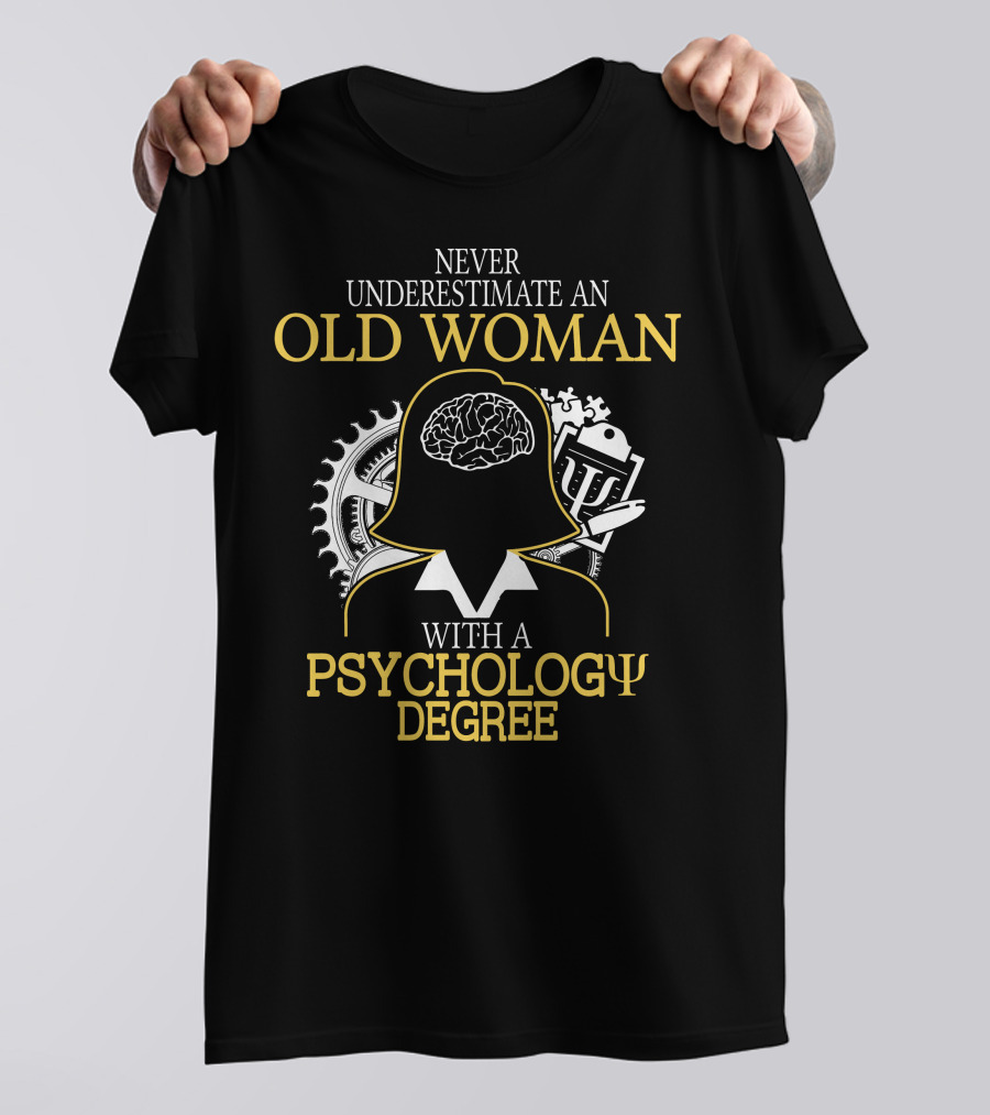 Never Underestimate An Old Woman With A Psychology Degree Brain Cog Books T-Shirt