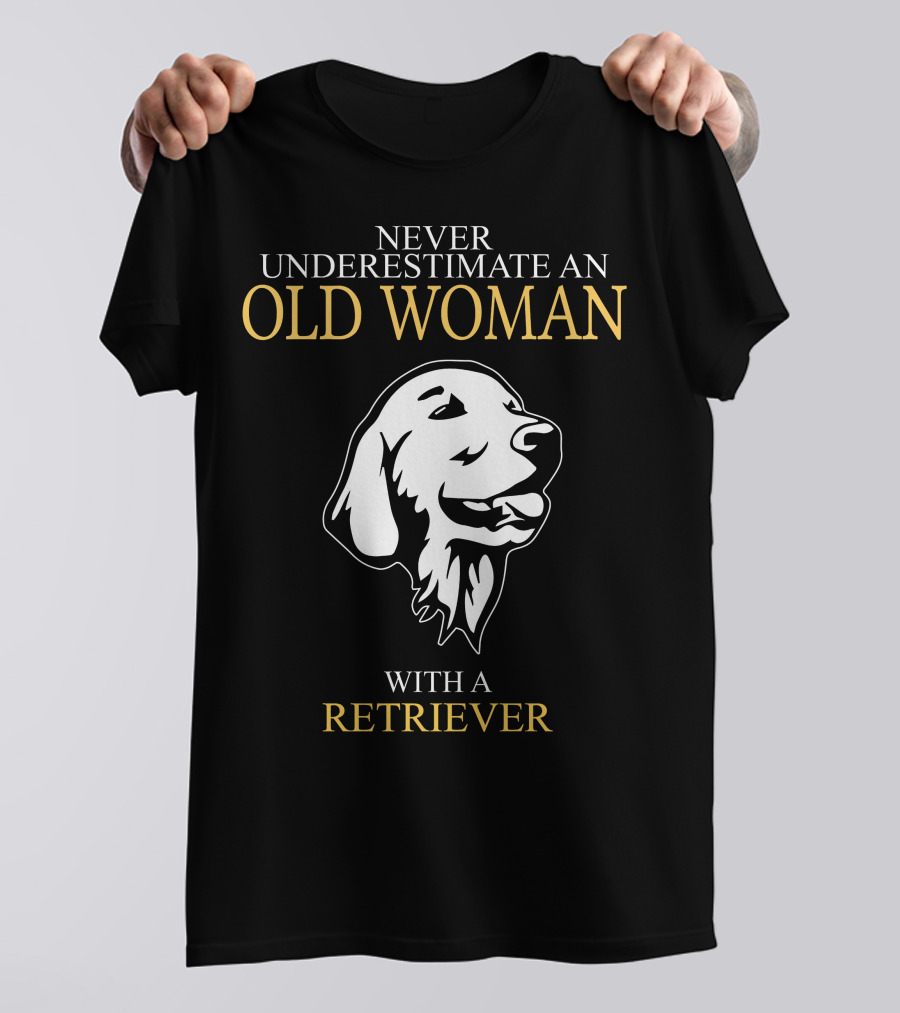 Never Underestimate An Old Woman With A Retriever Dog Face T-Shirt