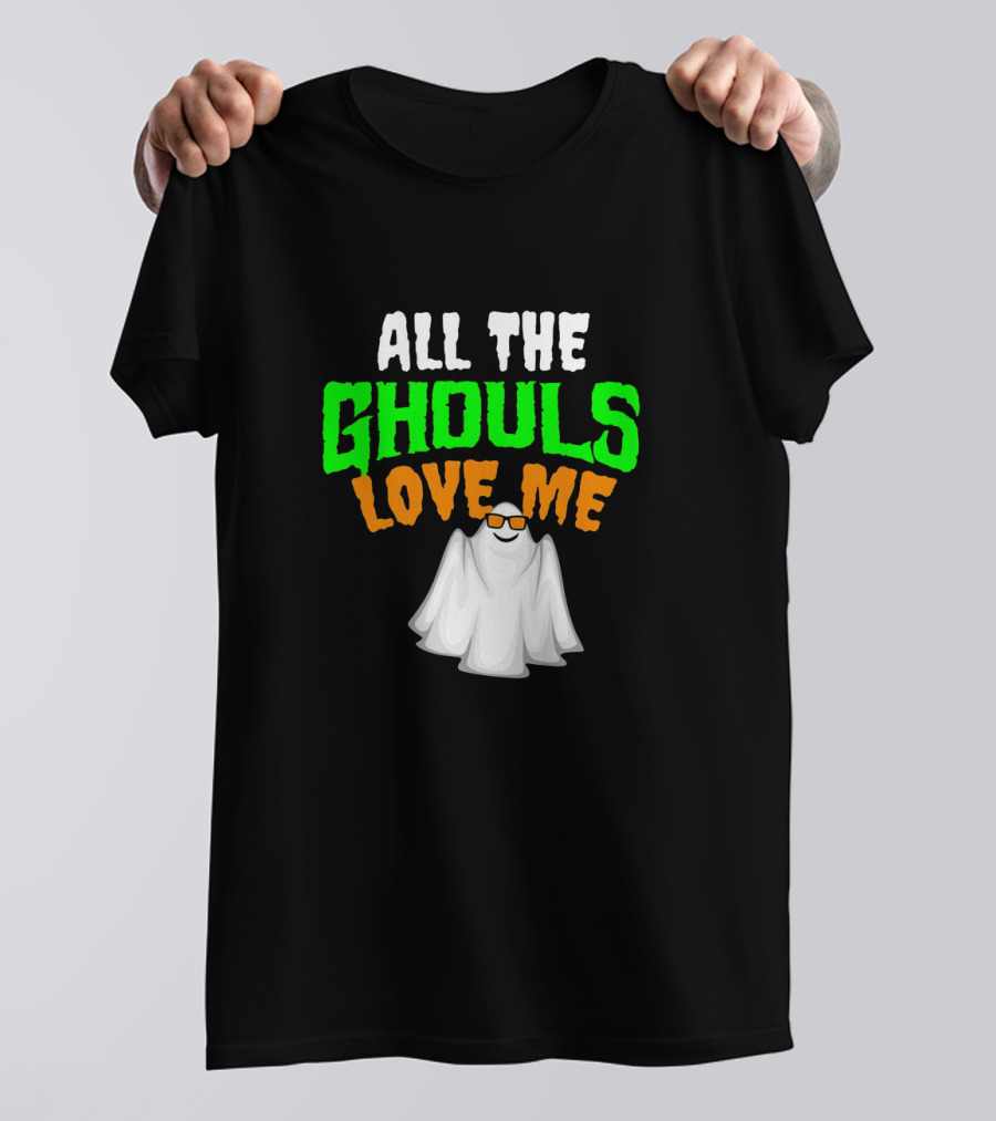 All The Ghouls Love Me Halloween Hip Ghost With Cool Sunglasses T-Shirt