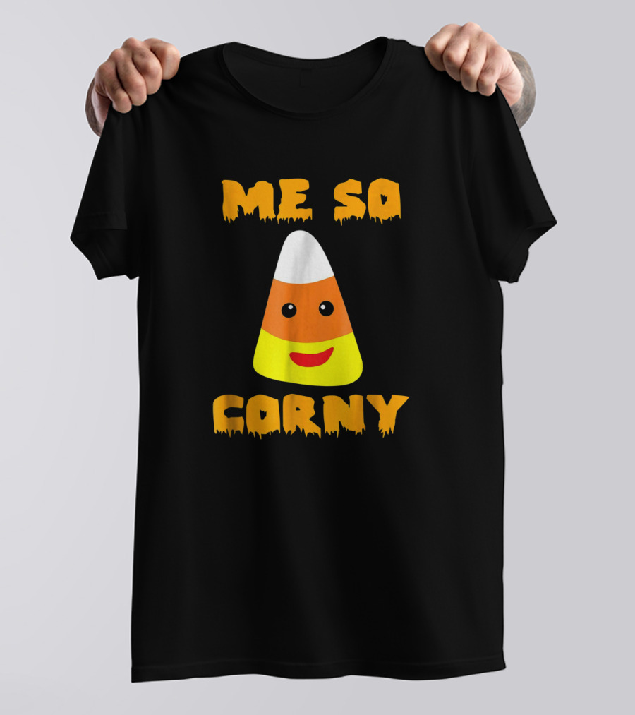 Me So Corny Cute Funny Candy Corn Halloween Joke T-Shirt