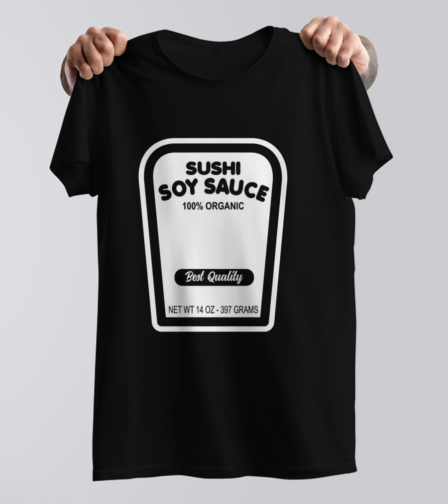 Sushi Soy Sauce 100% Organic Best Quality Net Weight 14 Oz 397 Grams T-Shirt