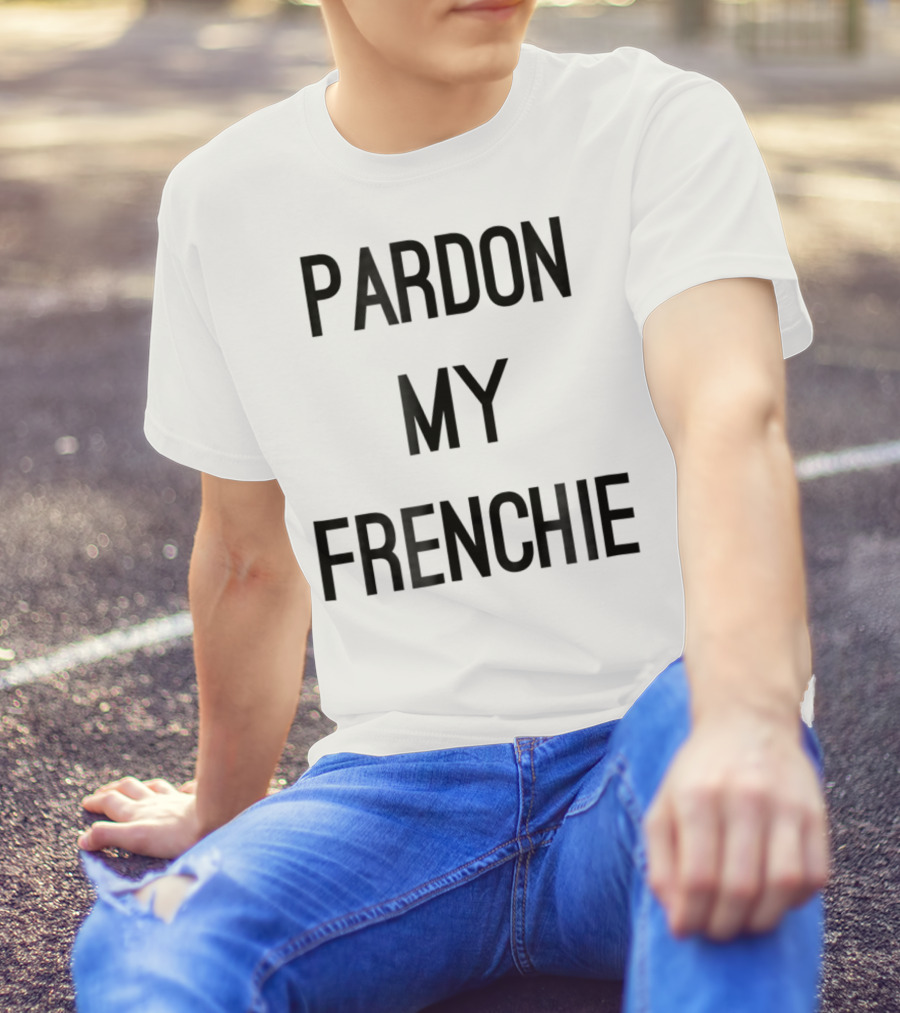 Pardon My Frenchie French Bulldog Funny T-Shirt