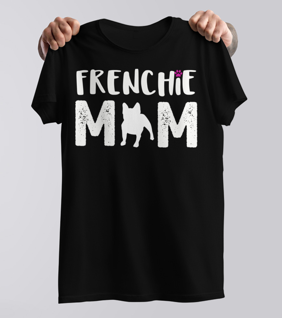 FRENCHIE MOM French Bulldog Silhouette With Paw Prints T-Shirt