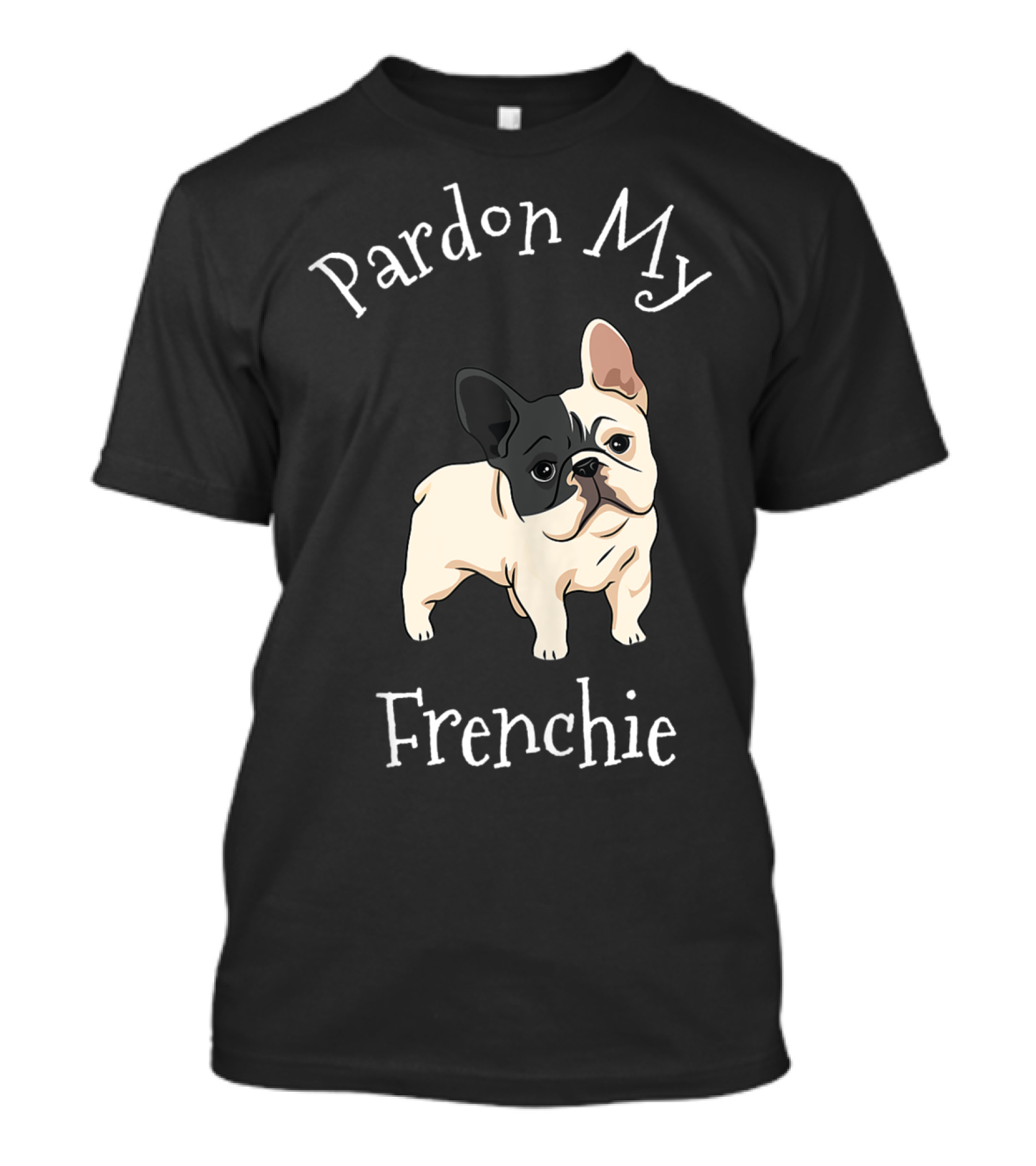 Pardon My Frenchie Funny French Bull Dog T-Shirt