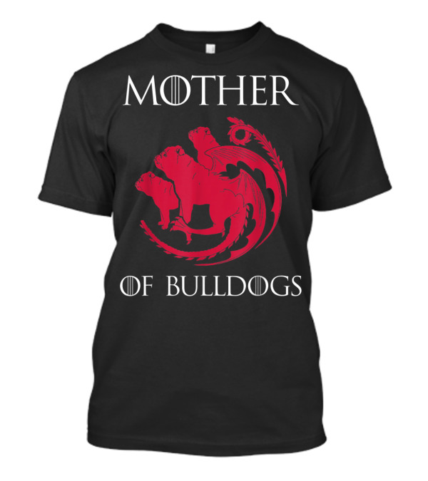 Mother Of Bulldogs Game Of Thrones Parody Dragon Crest T-Shirt
