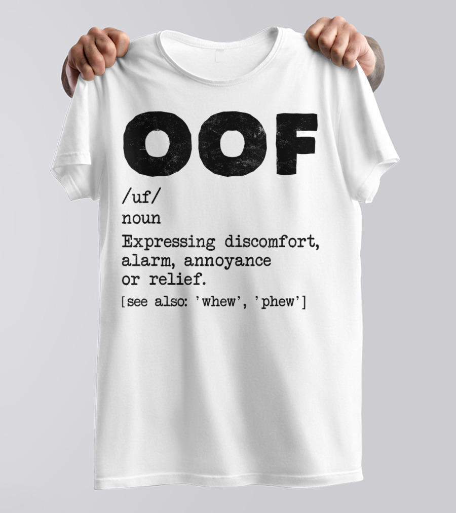 OOF Definition Expressing Discomfort Alarm Annoyance Relief Gaming Noob Gamer T-Shirt