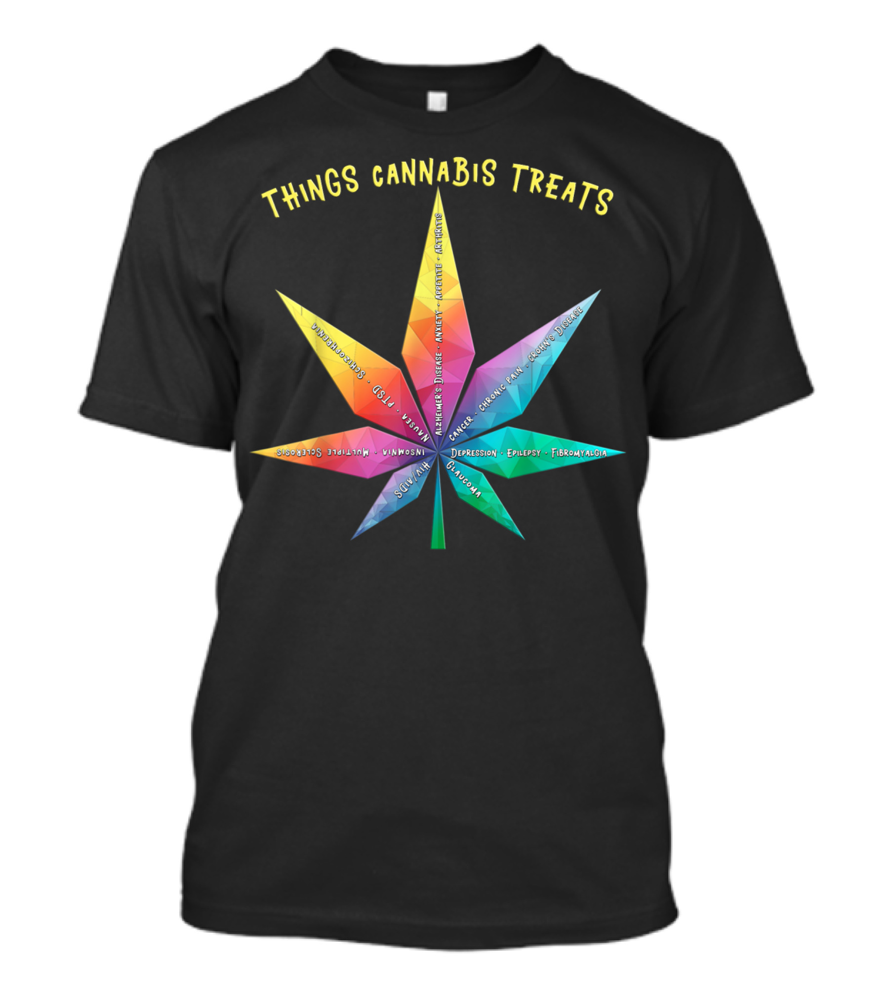 Things Cannabis Treats Anxiety Pain PTSD Depression Autism Fibromyalgia T-Shirt