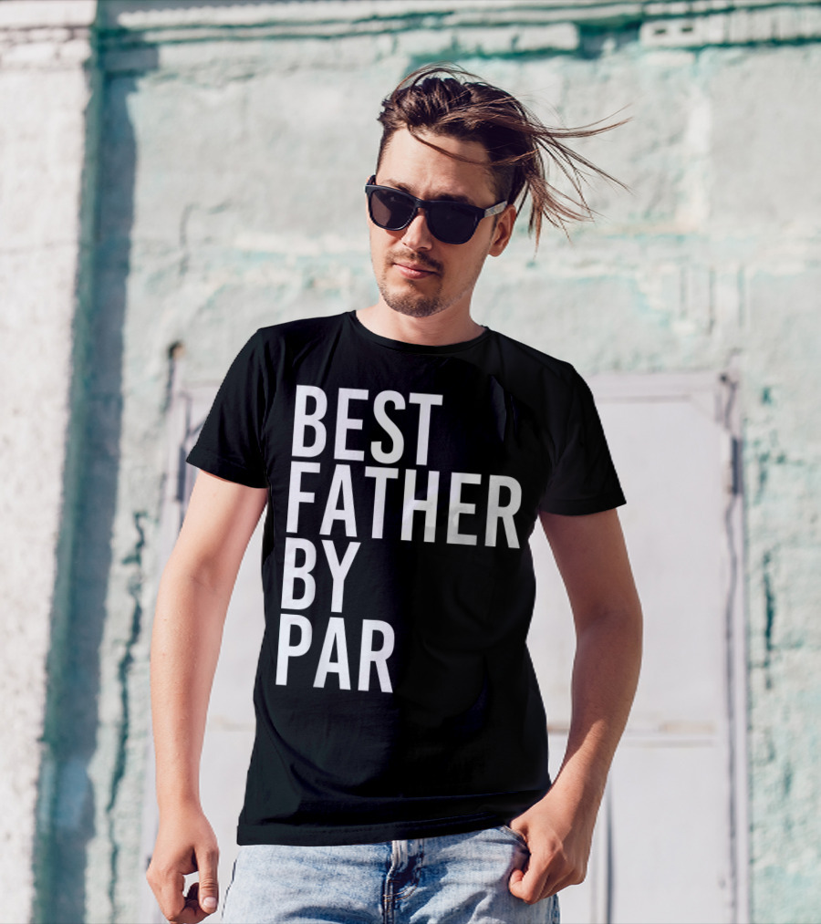 Best Father By Par Golf T-Shirt