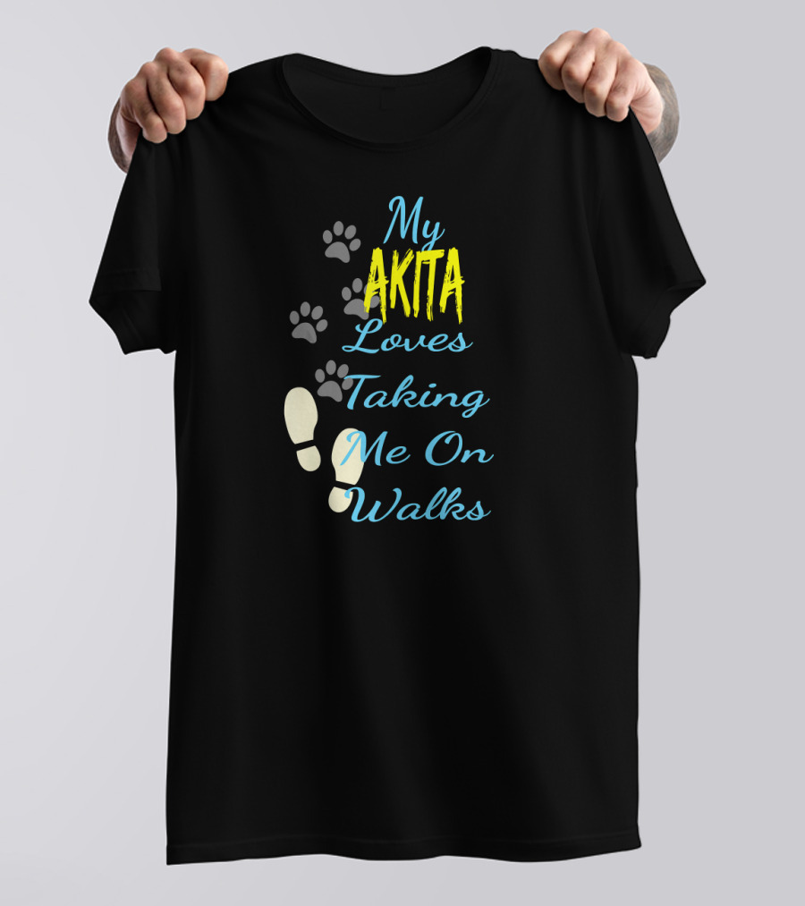My Akita Loves Taking Me On Walks T-Shirt
