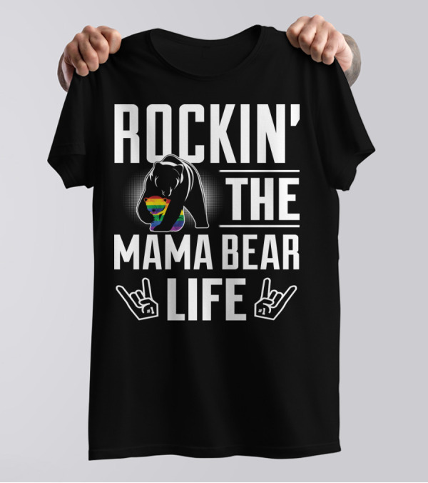 Rockin The Mama Bear Life Rainbow Pride Bear Rock Hands T-Shirt