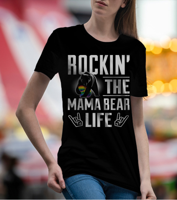 Rockin The Mama Bear Life Rainbow Pride Bear Rock Hands T-Shirt