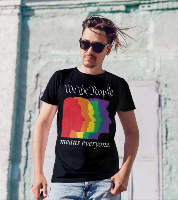 We The People Means Everyone Rainbow T-Shirt