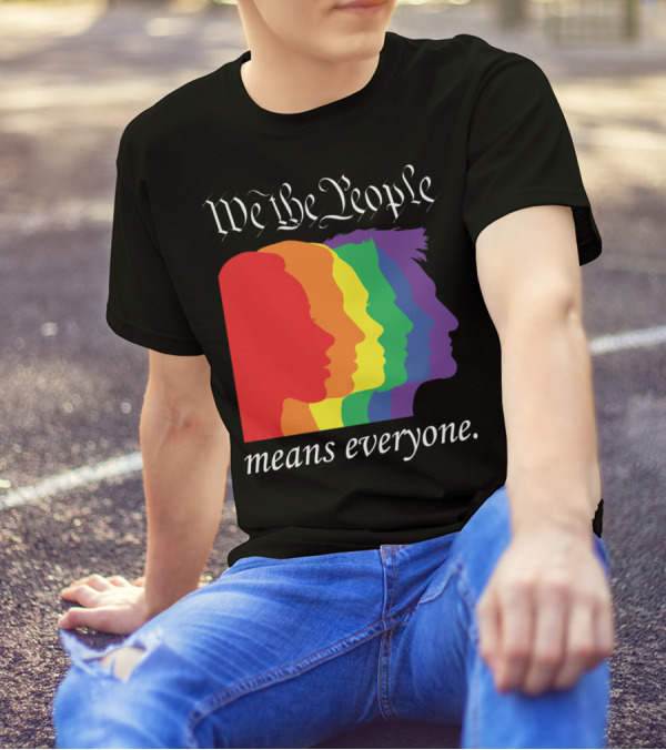 We The People Means Everyone Rainbow T-Shirt
