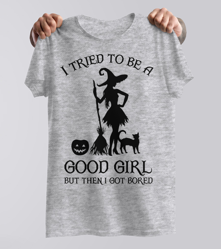 I Tried To Be A Good Girl But Then I Got Bored Witch Cat Pumpkin Broom T-Shirt