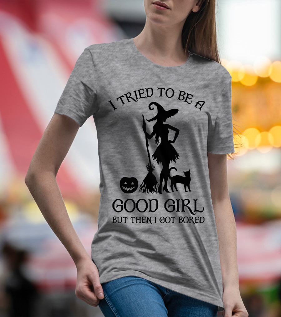 I Tried To Be A Good Girl But Then I Got Bored Witch Cat Pumpkin Broom T-Shirt