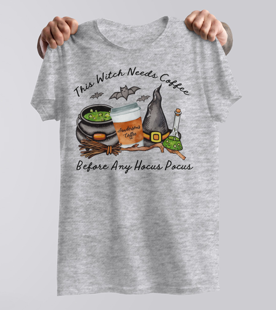 This Witch Needs Coffee By Sanderson Sisters Before Any Hocus Pocus With Cauldron And Bat T-Shirt