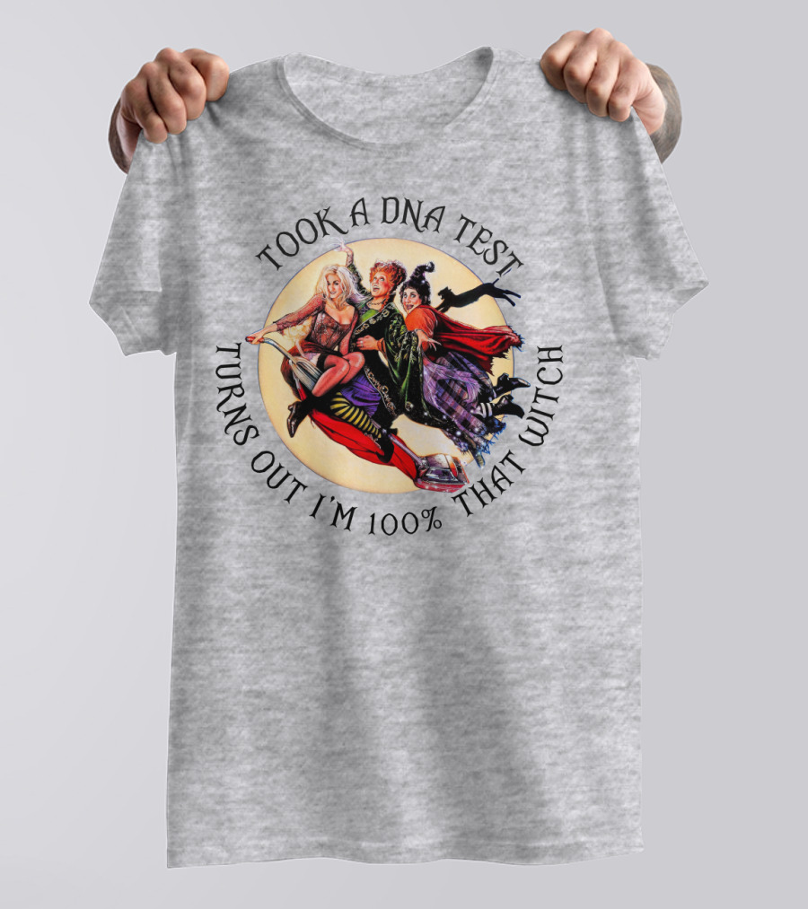 Took A DNA Test Turns Out I'm 100% That Witch T-Shirt