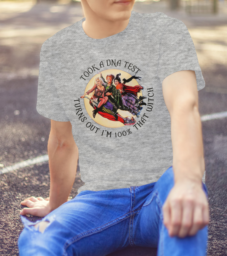 Took A DNA Test Turns Out I'm 100% That Witch T-Shirt