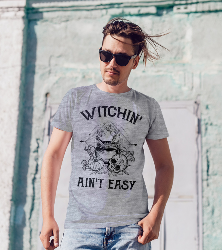 Witchin' Ain't Easy Cauldron Skull Pumpkin Mystical T-Shirt