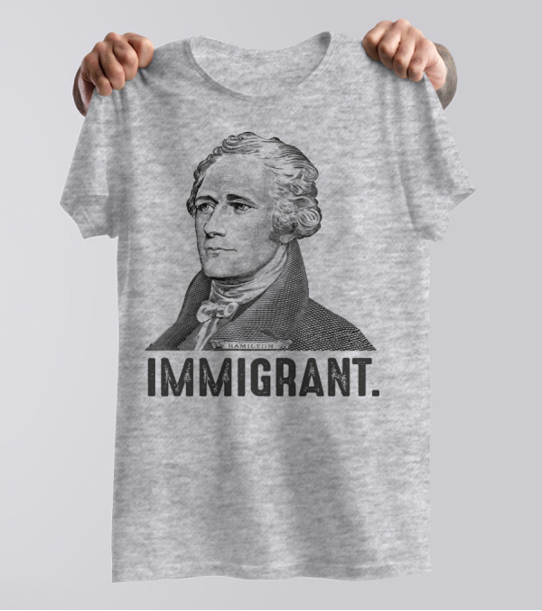 Hamilton Immigrant T-Shirt