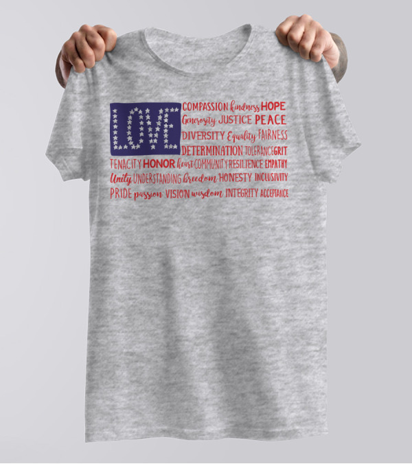 LOVE Compassion Hope Justice Peace Equality Determination Honor Freedom Integrity T-Shirt