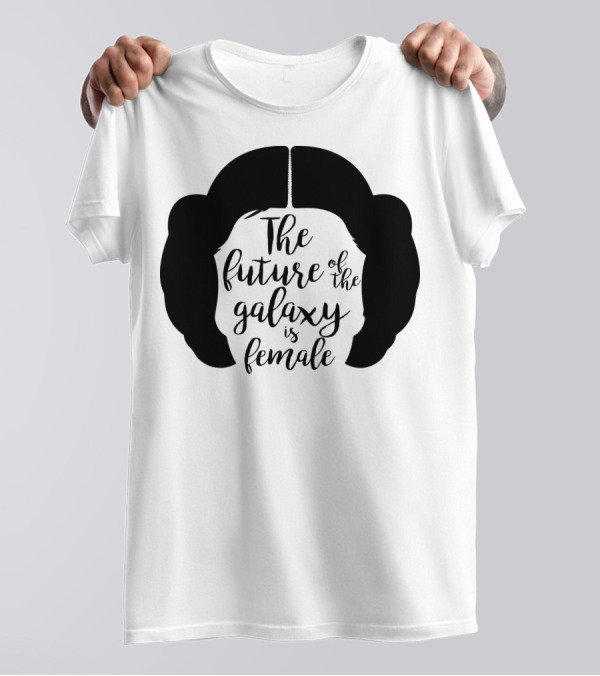 The Future Of The Galaxy Is Female Rebel Princess Leia Hair T-Shirt
