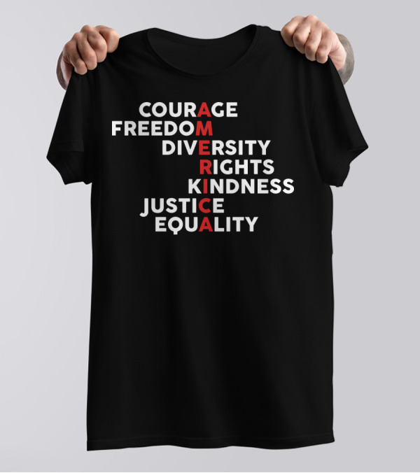 COURAGE FREEDOM DIVERSITY RIGHTS KINDNESS JUSTICE EQUALITY AMERICA T-Shirt