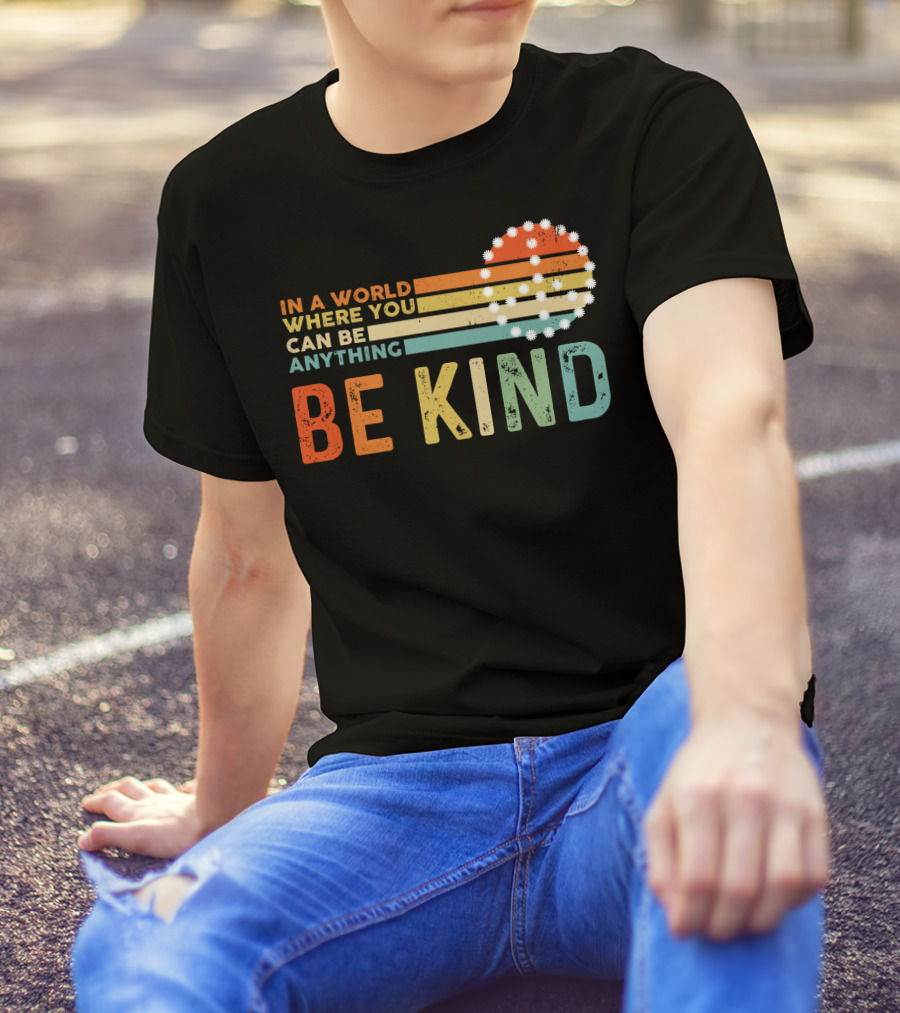 In A World Where You Can Be Anything Be Kind Retro Sunset Stripes T-Shirt