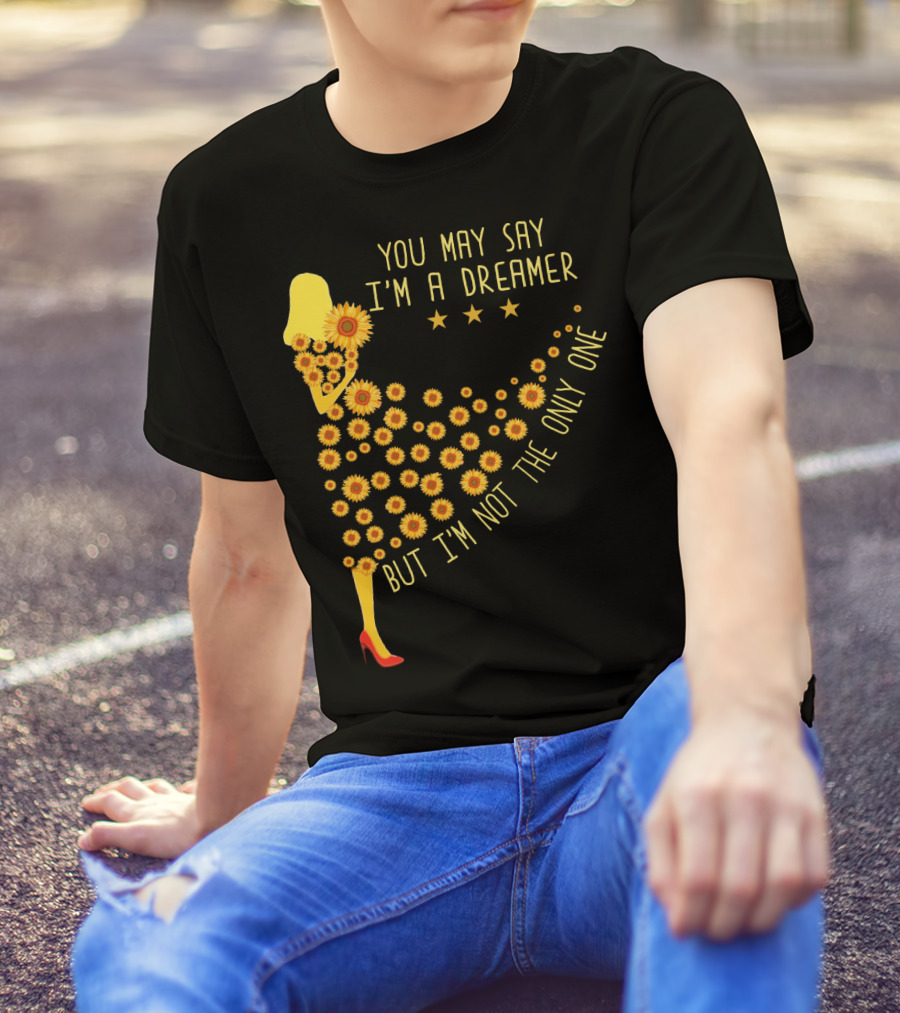 You May Say I'm A Dreamer But I'm Not The Only One Sunflower Dress T-Shirt