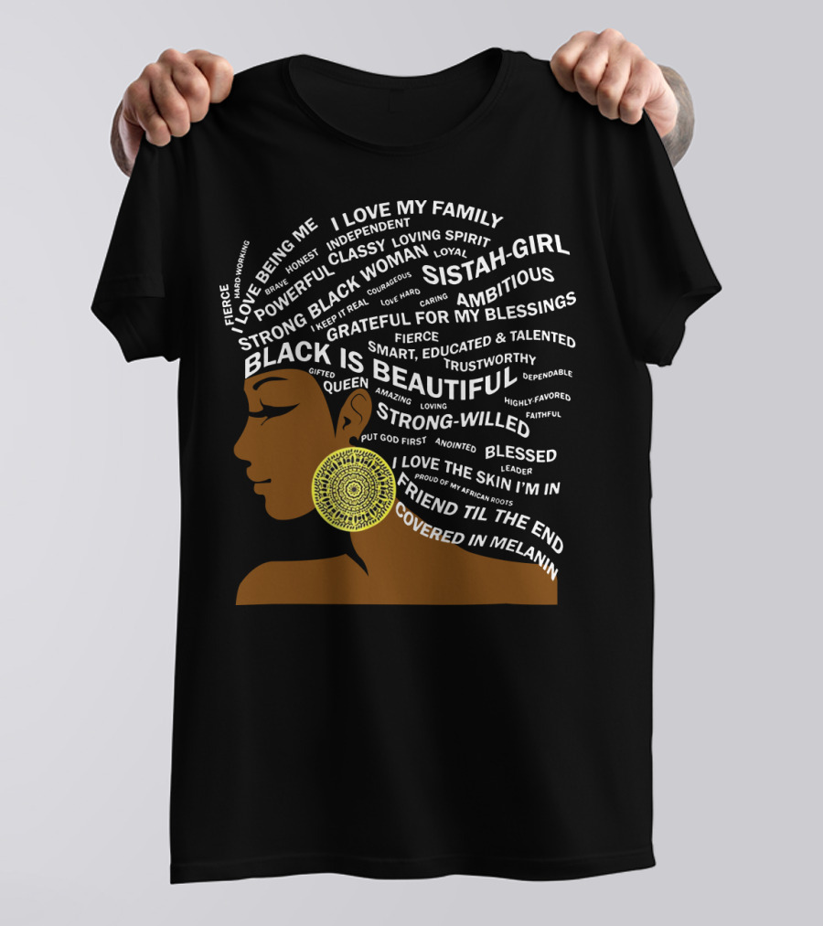 Black Is Beautiful I Love Black Woman Proud Of My African Roots Fierce Covered In Melanin T-Shirt