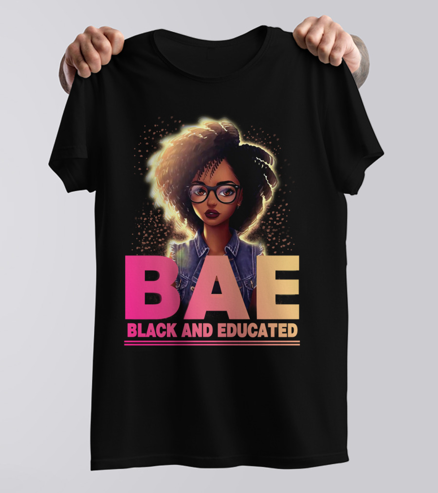 BAE Black And Educated Confident Curly Hair Afro Glasses Bold Empowerment T-Shirt