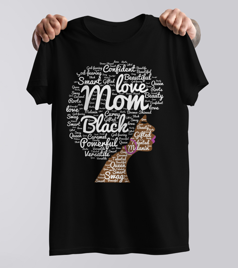 Love Mom Confident Black Queen Gifted Beautiful Smart Powerful T-Shirt