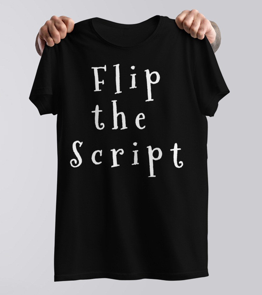 Flip The Script Funny Motivation Yoga Teacher T-Shirt