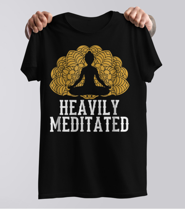 Heavily Meditated Funny Yoga With Mandala And Sitting Pose T-Shirt