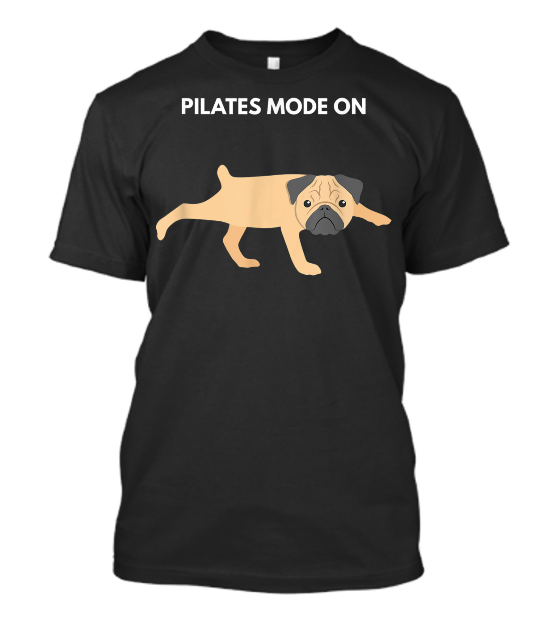 Pug Pilates Mode On Yoga Funny T-Shirt