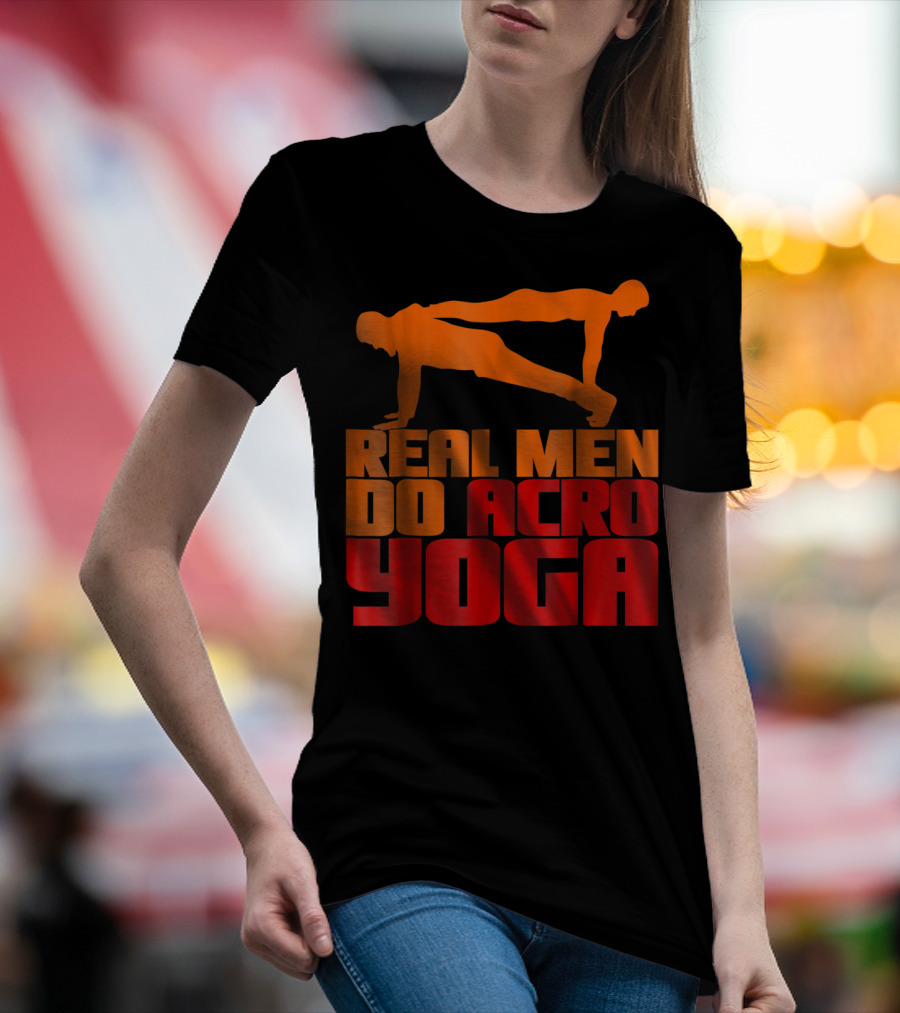 Real Men Do Acro Yoga T-Shirt