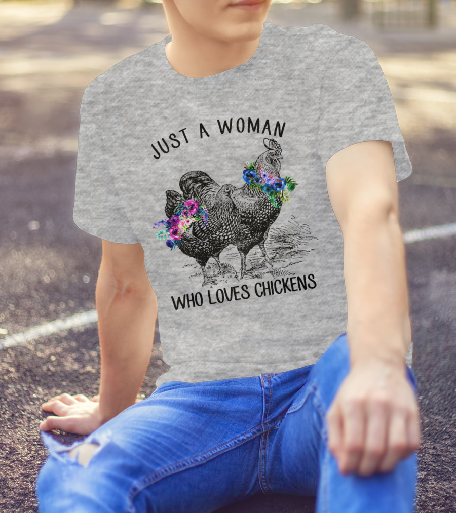 Just A Woman Who Loves Chickens With Floral Accents T-Shirt