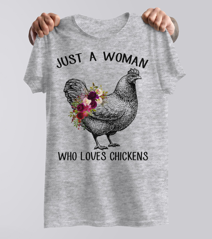 Just A Woman Who Loves Chickens T-Shirt
