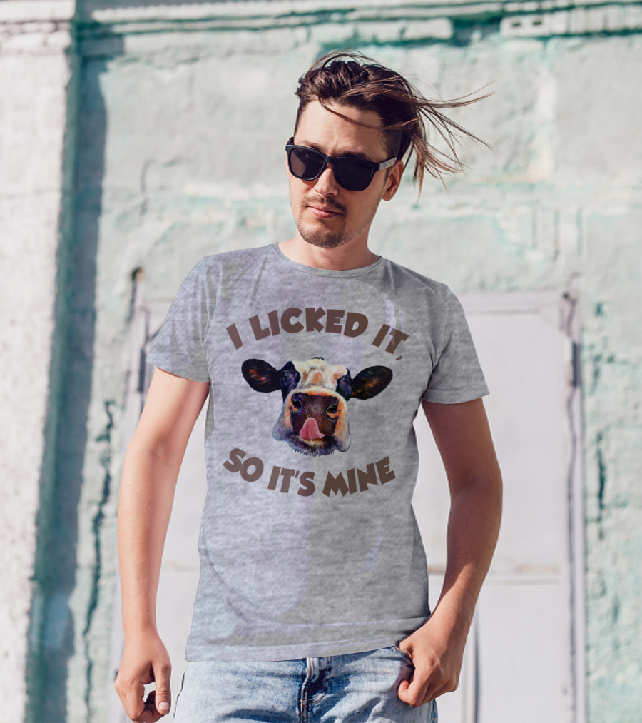 I Licked It So It's Mine Cow T-Shirt