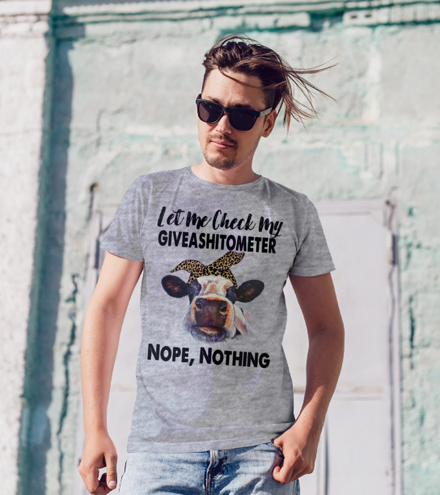 Let Me Check My GIVEASHITOMETER Nope Nothing Cow With Leopard Bandana T-Shirt