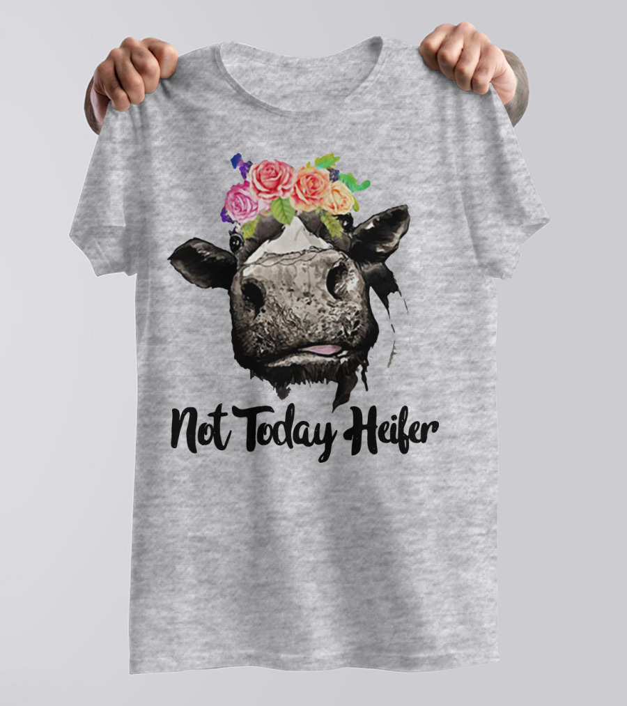 Not Today Heifer Floral Cow T-Shirt