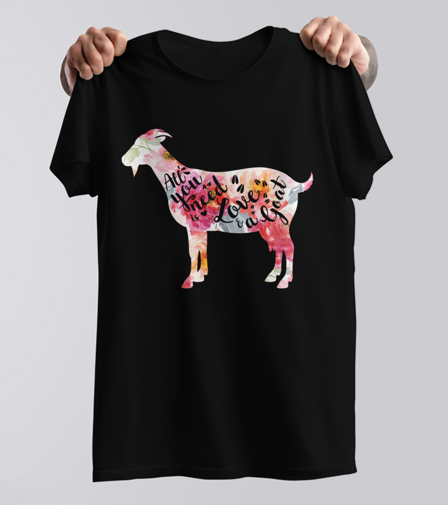 All You Need Is Love A Goat T-Shirt