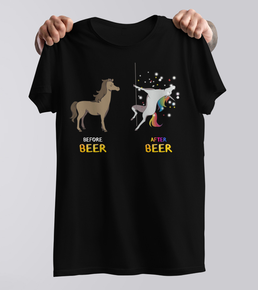 Before Beer Horse After Beer Rainbow Pole Dancing Unicorn T-Shirt